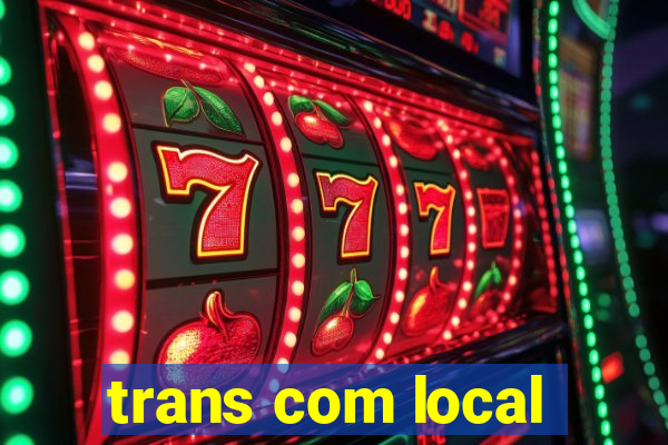 trans com local